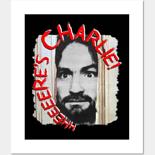 Charles Manson - Here's Charlie! Wall Art by RainingSpiders